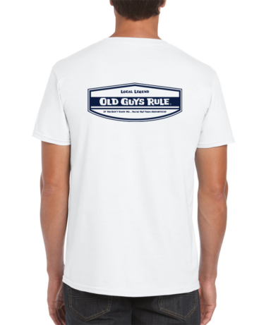 OLD GUYS RULE -  Local Legend SST White
